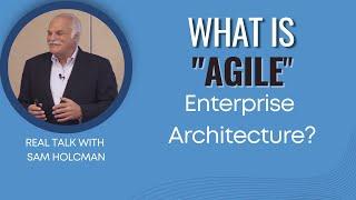 What is "agile" Enterprise Architecture?