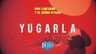 Don Lunfardo y El Señor Otario | YUGARLA (2018)