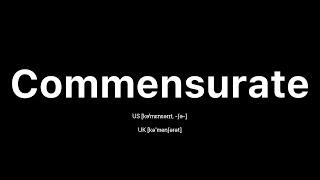 How to Pronounce Commensurate:  American English vs.  British English