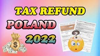 HOW TO FILE TAX RETURNS FOR 2021 | TAX REFUND 2022 | POLAND