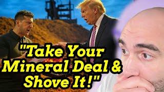 Zelensky To Trump: Take Your Mineral Deal & Shove It!