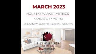 March 2023 Kansas City Housing Market Update from Billie Bauer Network