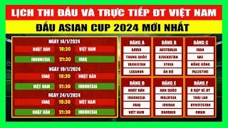 Lịch Thi Đấu Và Trực Tiếp Đội Tuyển Việt Nam Đấu Asian Cup 2024 Mới Nhất