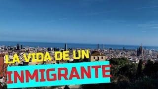 La vida de un INMIGRANTE en BARCELONA 