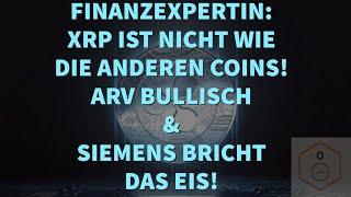 FINANZEXPERTIN: "XRP IST NICHT WIE DIE ANDEREN COINS" & SIEMENS WAGT ES!