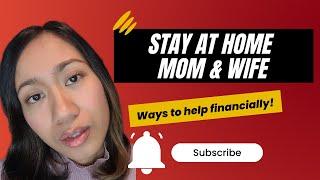 Stay at Home Moms and Wives! Ways to Support Family Financially!