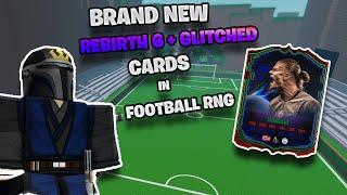 BRAND NEW Rebirth 6 + Glitched Cards in ROBLOX Football RNG