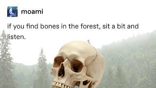 If you find bones in the forest