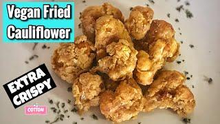 Vegan Fried Cauliflower | substitute for Fried Chicken