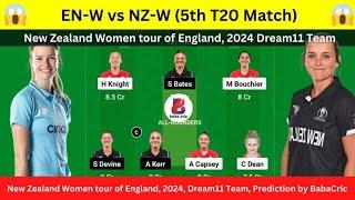 ENG WOMEN vs NZ WOMEN 5th T20 DREAM11 PREDICTION, EN_W vs NZ_W DREAM11 ANALYSIS, DREAM11 TEAM.
