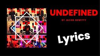 Jacob Dewitty - Undefined (Official Lyric Video)