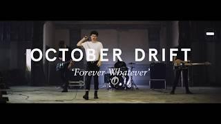 October Drift - Forever Whatever (Official Video)