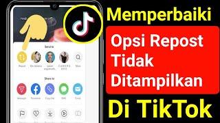 MEMPERBAIKI- Opsi Repost Tiktok Tidak Menampilkan Masalah di 2022 || Metode Mudah