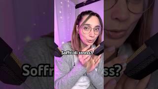 Se soffri di stress.. #asmr