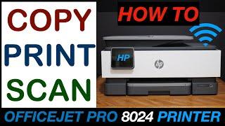 How To Copy, Print & Scan With HP OfficeJet Pro 8024 Printer ?