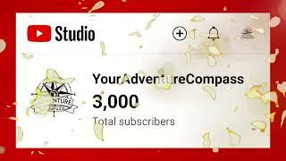 THANK YOU ALL! ▶️ 3K Subscribers!  Your Adventure Compass #youradventurecompass