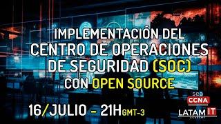 Implementación del Centro de operaciones de seguridad (SOC) con Open Source