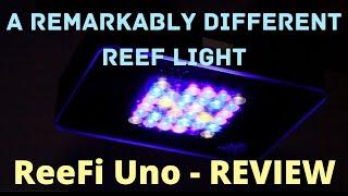 ReeFi Uno Review - A Remarkably Different Reef Light