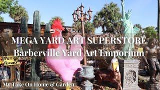 Must See Trip!! BIGGEST GARDEN ART MEGA STORE - Barberville Yard Art Emporium!!