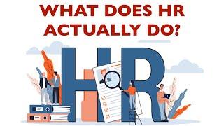 What Does HR Actually Do? (A Brief Summary)