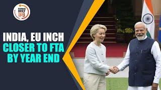 India-EU Trade Deal | FTA: Can India,EU Finalize the Deal This Year ?|PM Modi |Ursula von der Leyen