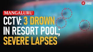 Mangaluru Resort Horror: 3 College Girls Drown in Pool, CCTV Shows Victims Crying for Help