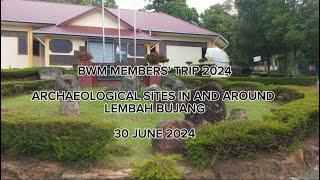 BWM Members' Trip To Lembah Bujang