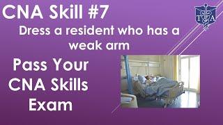 CNA Skills Test #7 Dress a Resident with a Weak Arm