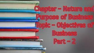 Topic - Objectives of Business