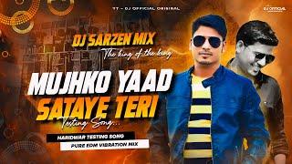 DJ SARZEN SETUP SONG  || Mujhko Yaad Sataye Teri X Meme Remix || DJ APPU X DJ OFFICIAL