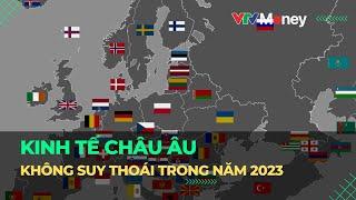 Kinh tế châu Âu không suy thoái năm 2023 | VTVMoney #kinhtechauau #suythoaikinhte #vtvmoney