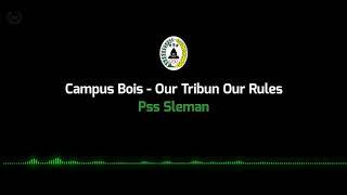 CAMPUS BOIS - OUR TRIBUN OUR RULES (lirik)