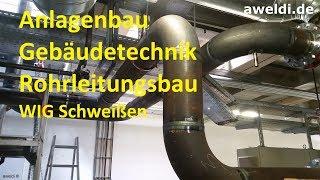 Anlagenbau Gebäudetechnik Rohrleitungsbau und Anlagenbau in der Gebäudetechnik WIG Schweißen YouTube