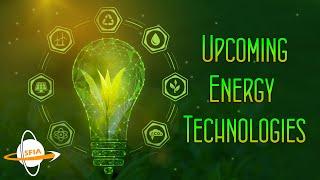 Upcoming Energy Technologies