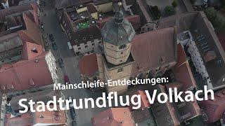 Mainschleife-Entdeckungen: Stadtrundflug Volkach