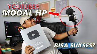 Cara Jadi Youtuber Modal HP Bisa SUKSES!!!