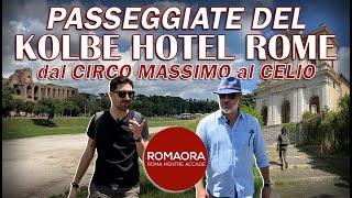 Dal CIRCO MASSIMO al CELIO - Passeggiate del Kolbe Hotel Rome