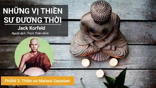 Những Vị Thiền Sư Đương Thời (Phần 3/14) - Thiền Sư Mahasi Sayadaw - Jack Korfeld