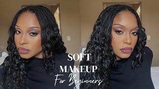 Soft Makeup for Beginners | South African YouTuber #makeuptutorial #beginnerfriendly #roadto1k