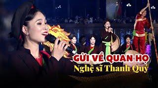 Gửi Về Quan Họ - NS Thanh Quý (Nhà Hát Quan Họ)