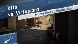 k1to vs. Virtus.pro - Home Sweet Home Cup