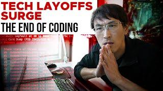 TECH LAYOFFS SURGE. The End of Coding.