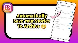 How To Turn On Auto-Save Stories To Archive On Instagram