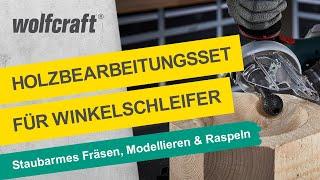 Holzbearbeitungsset für Winkelschleifer: Fräsen, Modellieren und Raspeln von Holz | wolfcraft