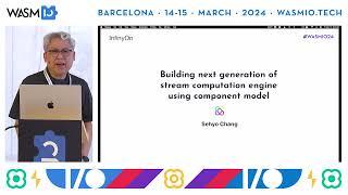 Building next generation of stream computation engine using Component Model by Sehyo Chang @ Wasm IO