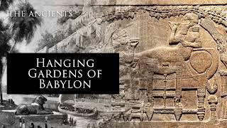 Hanging Gardens of Babylon | The Ancients