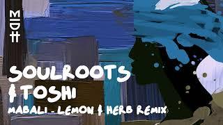 Soulroots & Toshi - Mabali (Lemon & Herb Remix) MIDH 055