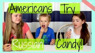 Americans Try Russian Candy!