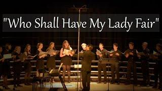 State High Chamber Singers "Who Shall Have My Lady Fair" by Robert Pearsall