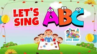 Little Buddy | Let's sing ABC + Alphabet for Kids, Kids Rhymes